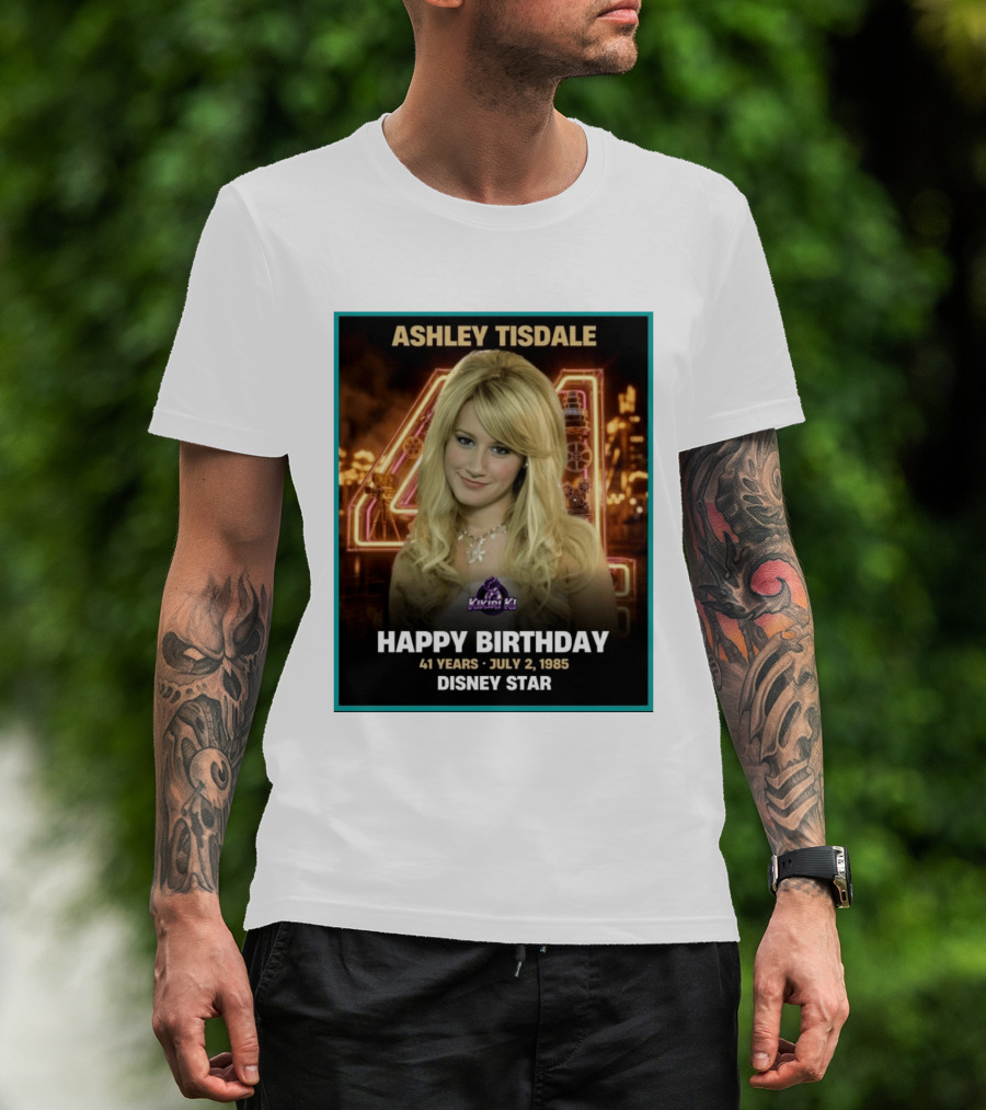 Ashley Tisdale Happy Birthday 41 Years July 2 1985 Disney Star T-Shirt