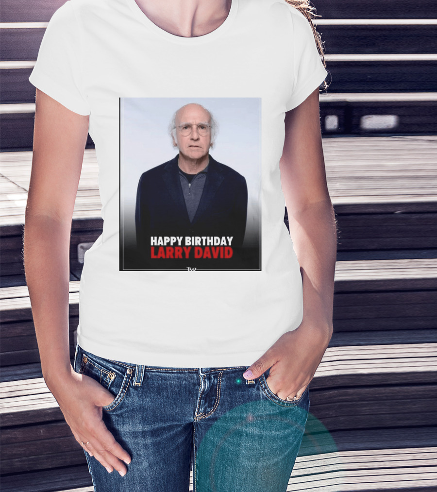 Happy Birthday Larry David TMZ Celebration T-Shirt