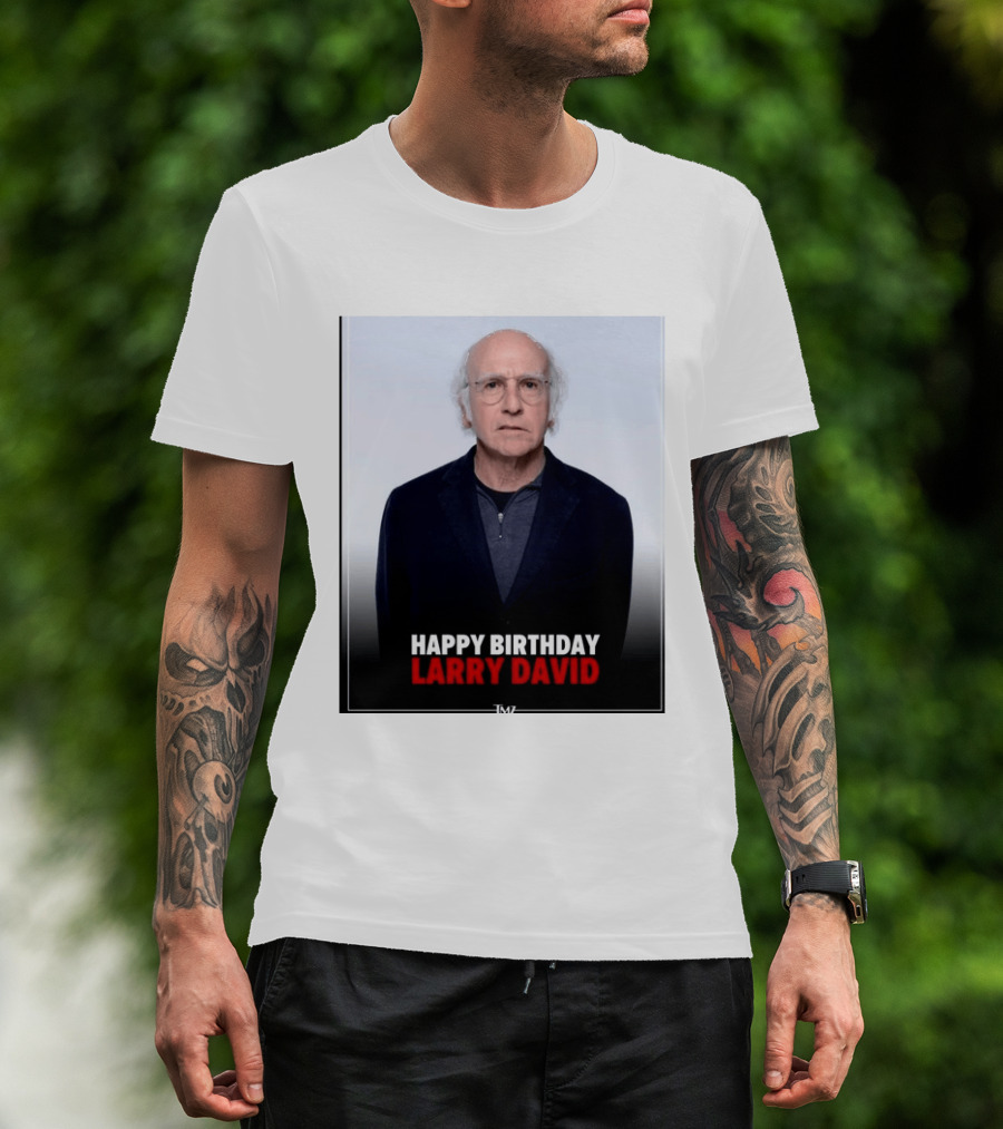 Happy Birthday Larry David TMZ Celebration T-Shirt
