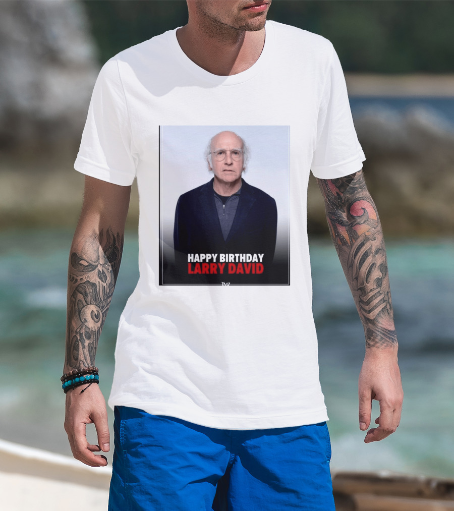 Happy Birthday Larry David TMZ Celebration T-Shirt