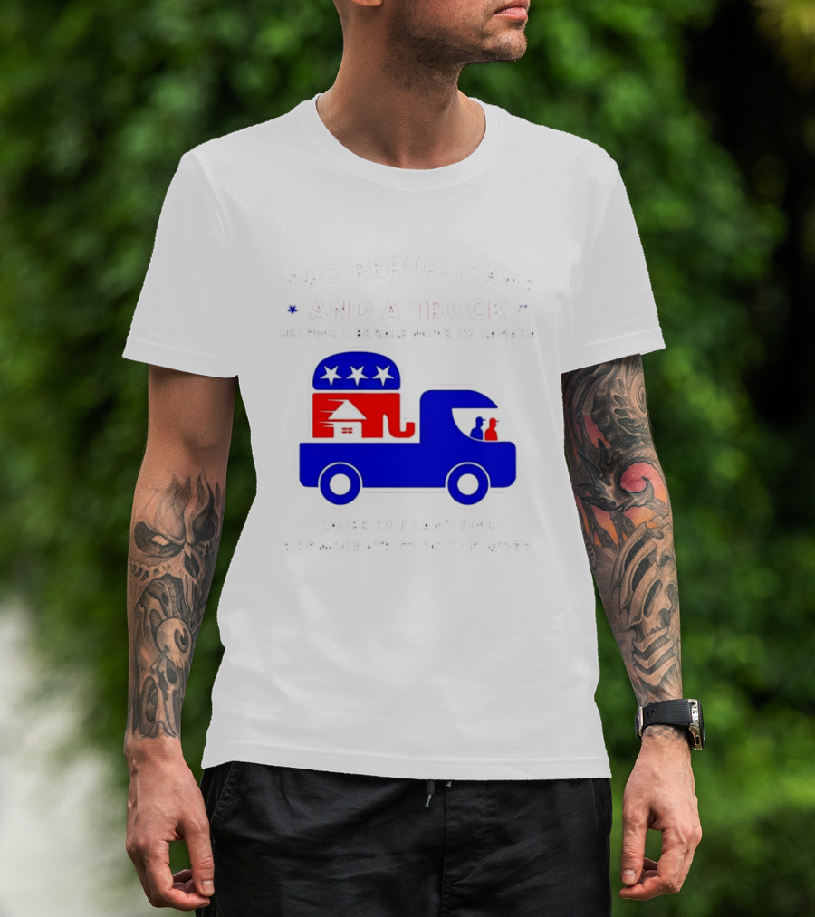 Two Republicans And A Truck Helping Liberals Move To Canada GOP Elephant T-Shirt