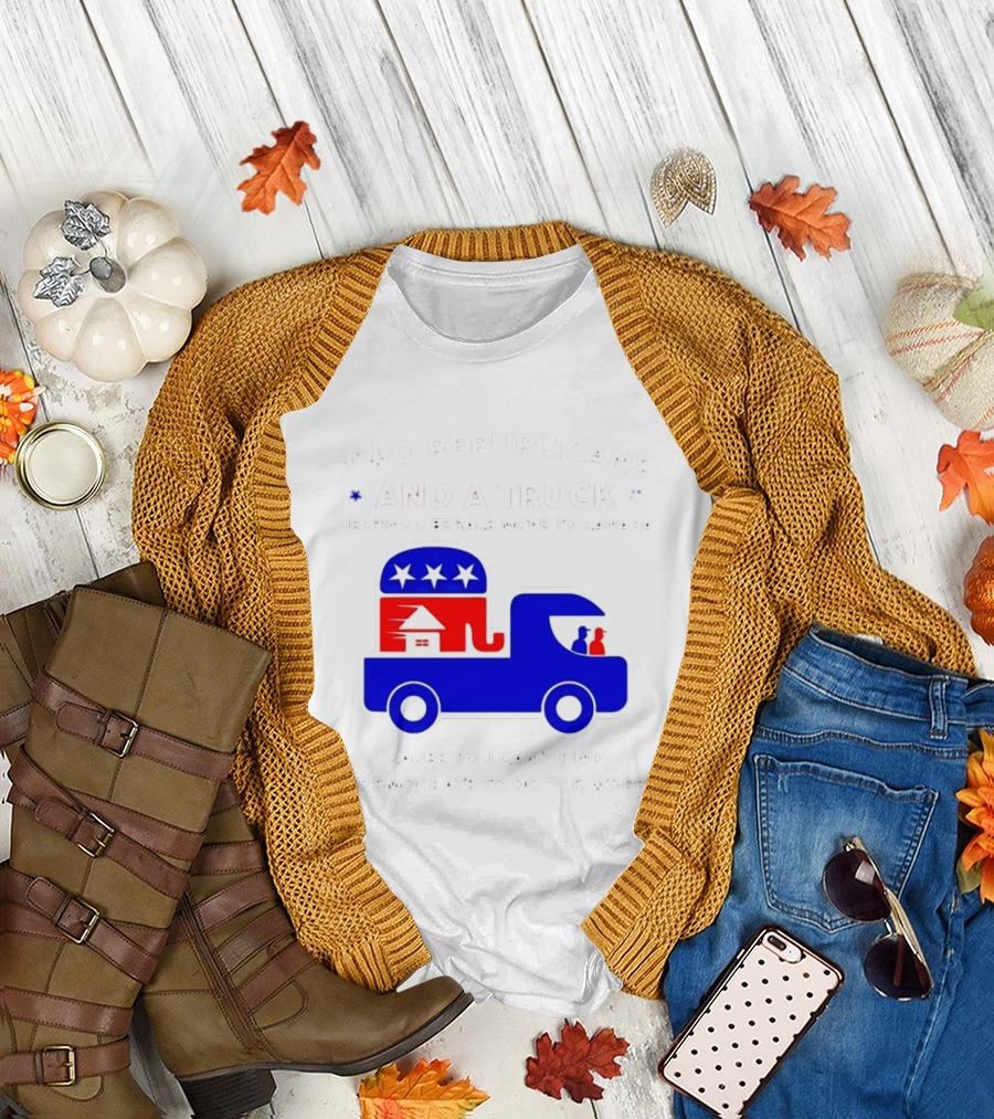 Two Republicans and a Truck Helping Liberals Move to Canada GOP Elephant T-Shirt