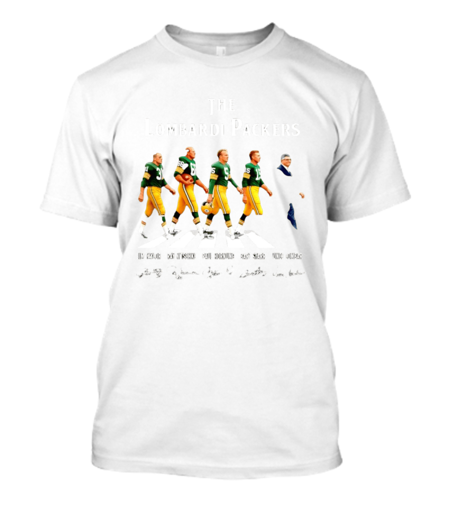 The Lombardi Packers Walking Jim Taylor Ray Nitschke Paul Hornung Bart Starr Vince Lombardi T-Shirt