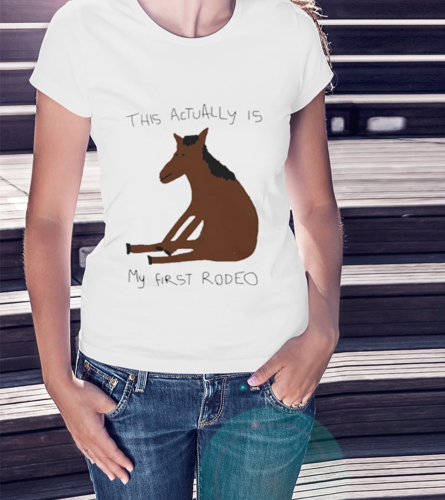 This Actually Is My First Rodeo Horse Sitting T-Shirt