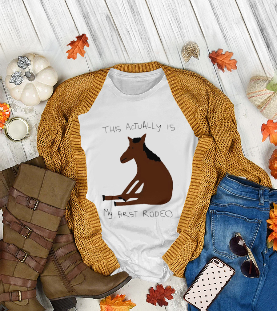 This Actually Is My First Rodeo Horse Sitting T-Shirt