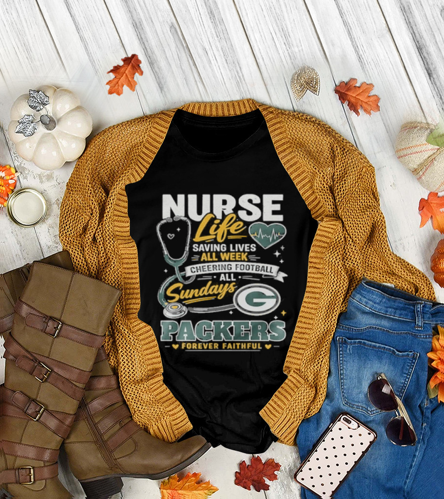 Nurse Life Saving Lives All Week Cheering on Sundays Packers Forever Faithful T-Shirt