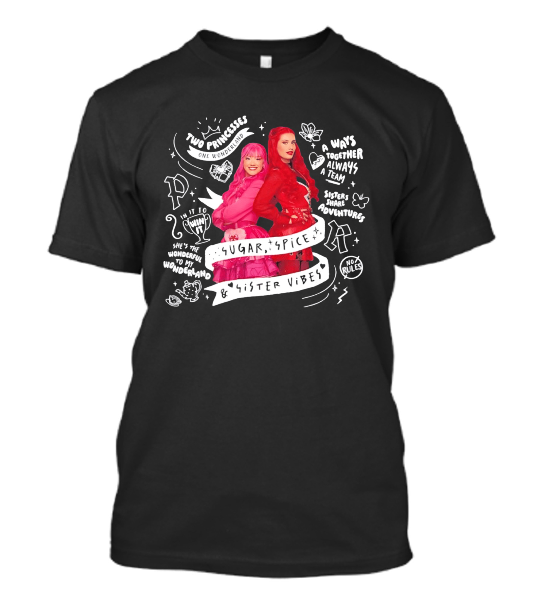 Two Princesses One Wonderland Sugar Spice Sister Vibes Always Together A Team Adventures T-Shirt