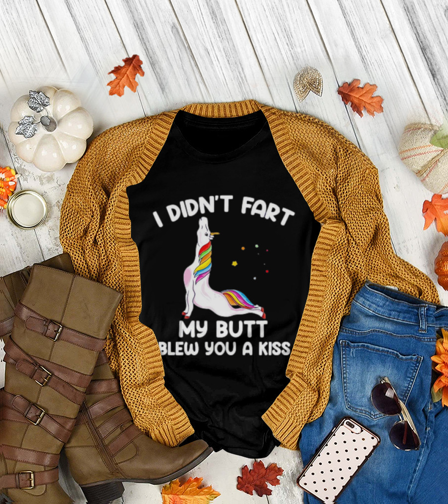 Unicorn I Didn't Fart My Butt Blew You A Kiss Rainbow Humor T-Shirt