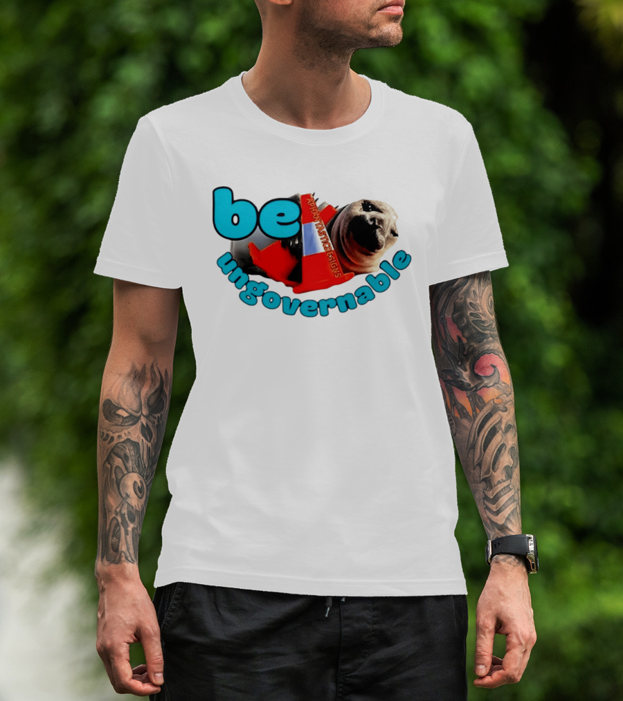 Be Ungovernable Neil The Seal Aphantastic Designs T-Shirt