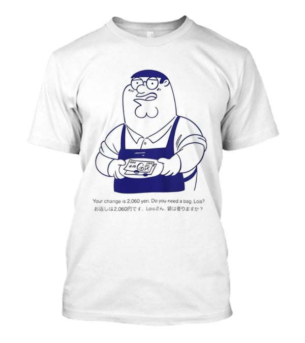 Peter Griffin Family Mart 2000 Yen Change T-Shirt