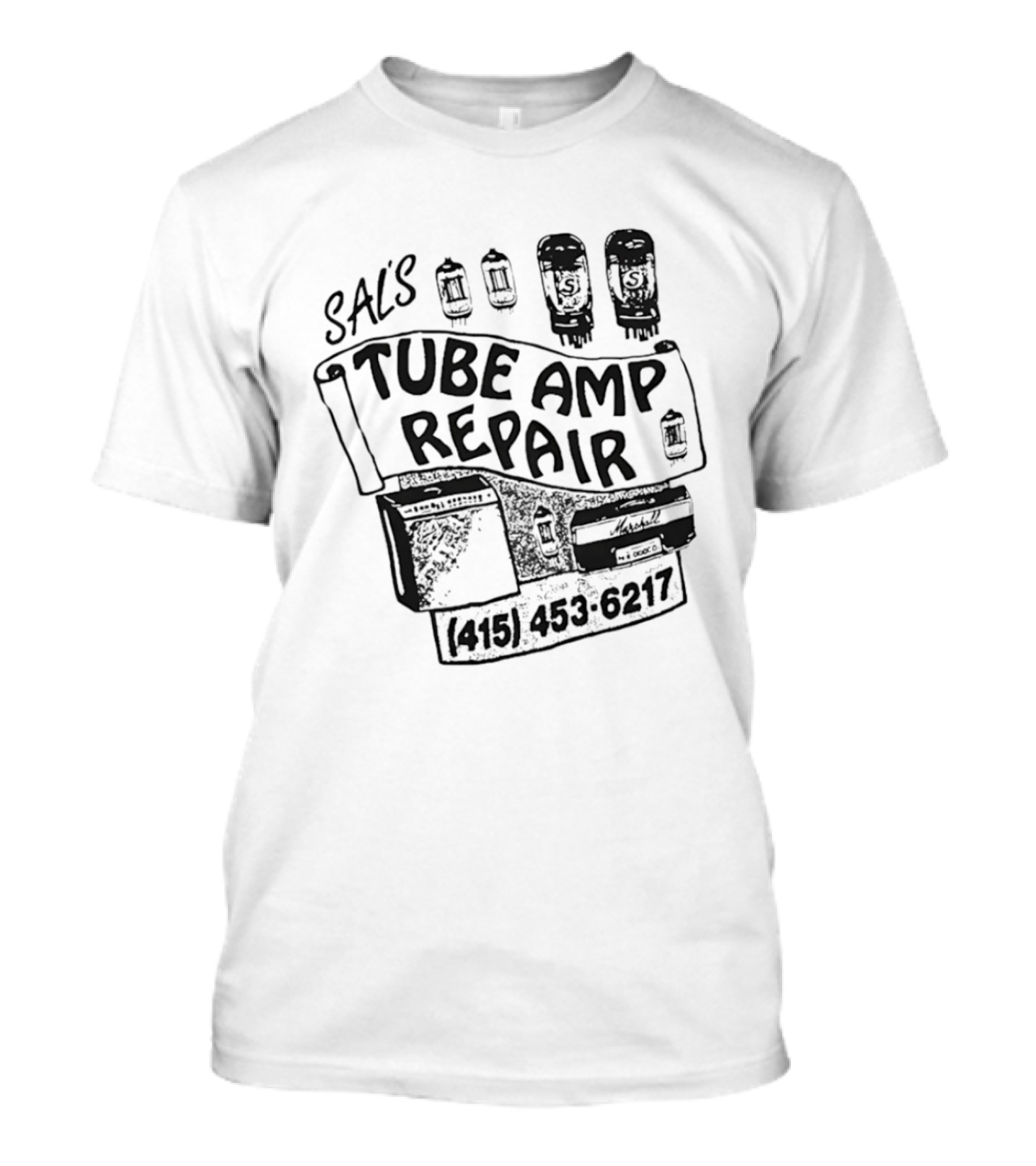 SAL'S Tube Amp Repair 415 453 6217 Guitar Amplifier Vacuum Tubes T-Shirt