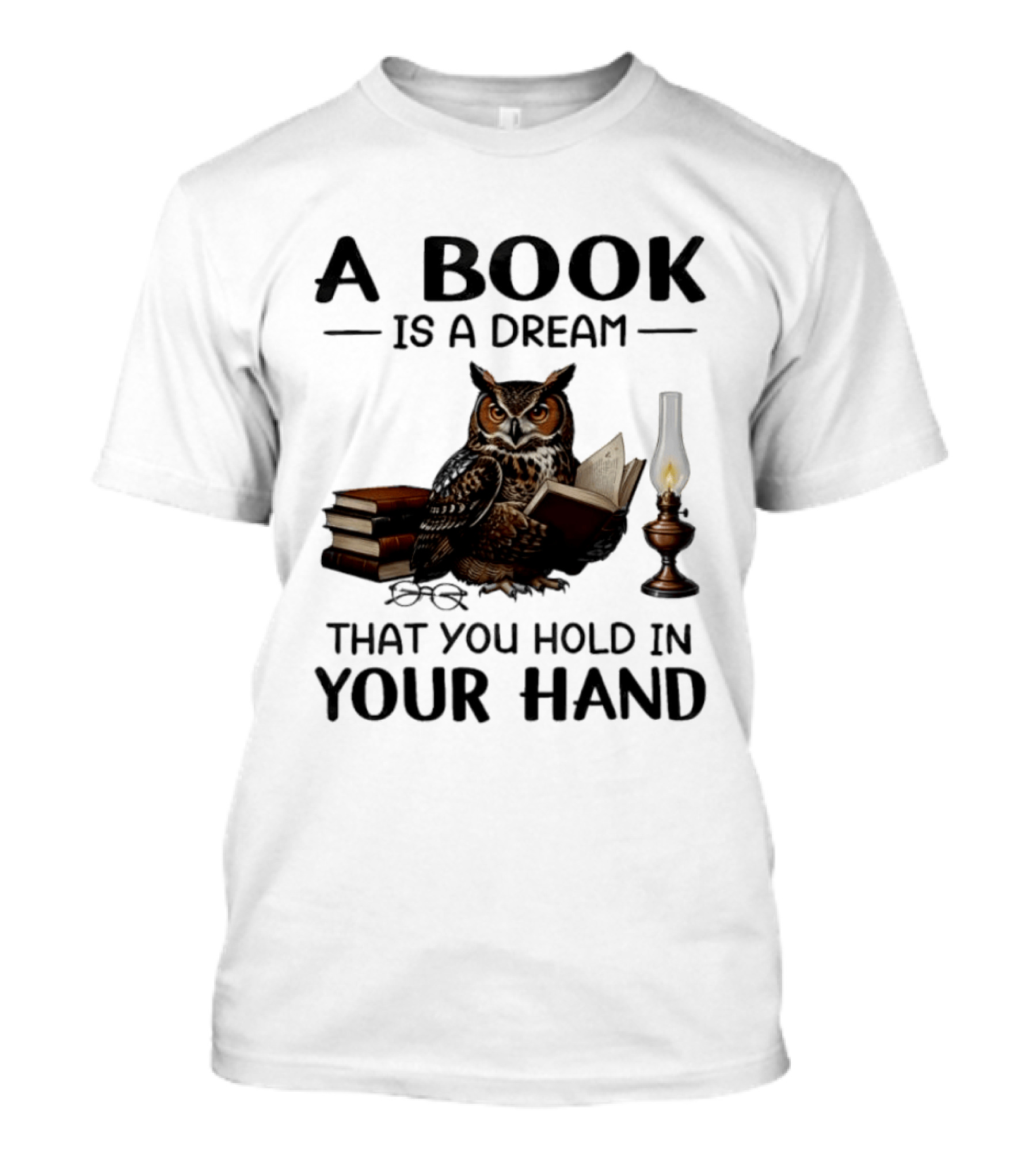A Book Is A Dream That You Hold In Your Hand Owl Reading Book T-Shirt