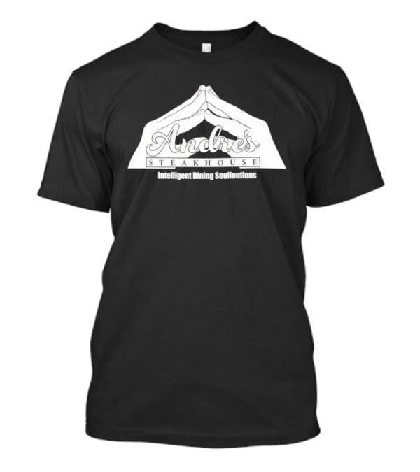 Andre's Steakhouse Intelligent Dining Solutions Innovative Culinary Concept T-Shirt