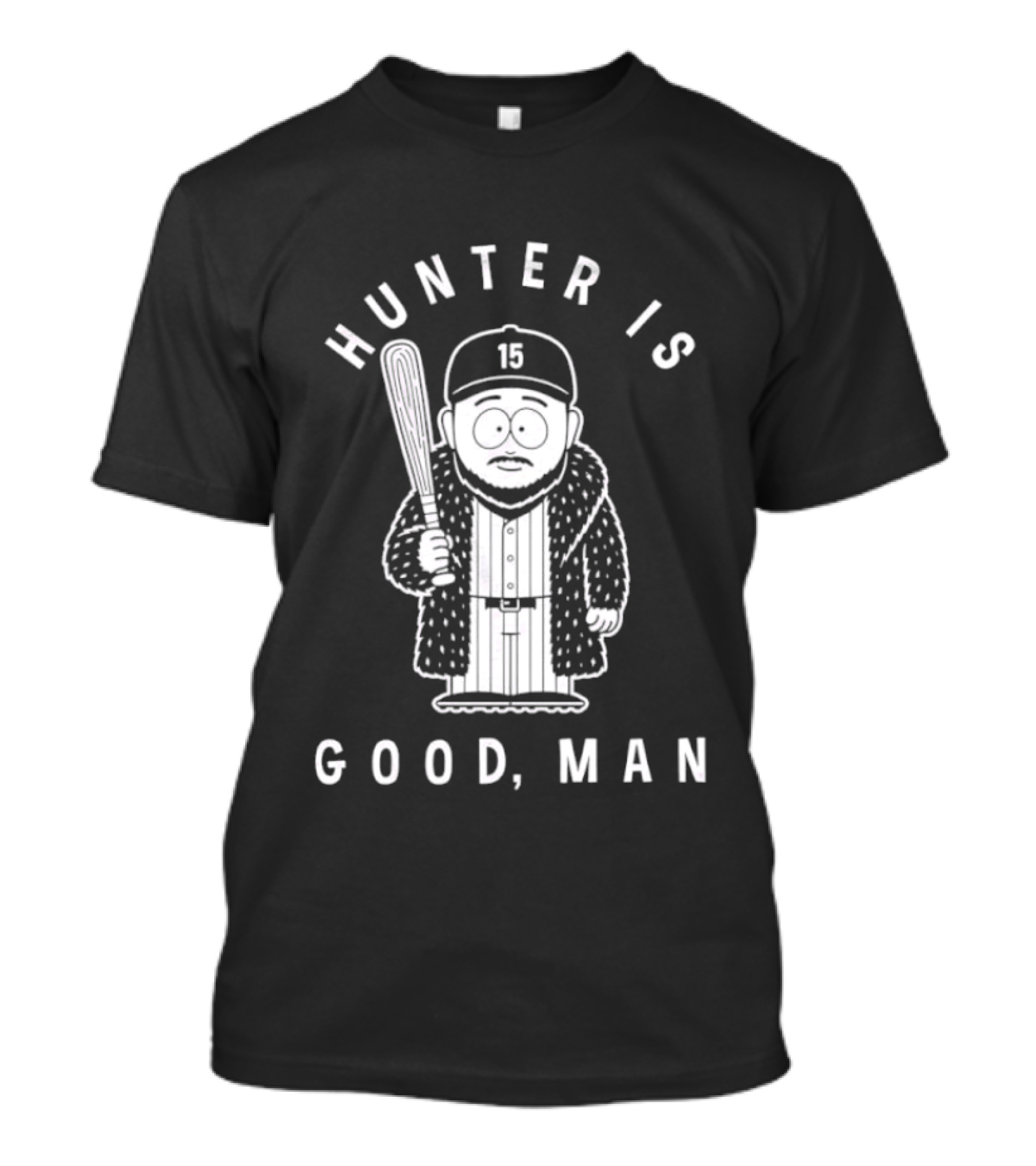 Hunter Is Good Man Baseball Bat T-Shirt