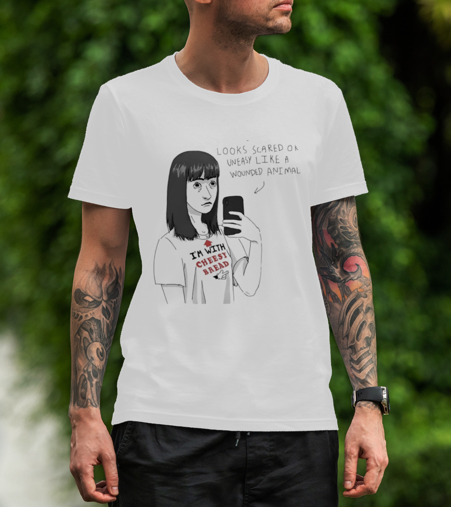 I'm With Cheesy Bread Humor Cartoon Looks Scared Or Uneasy Like A Wounded Animal T-Shirt