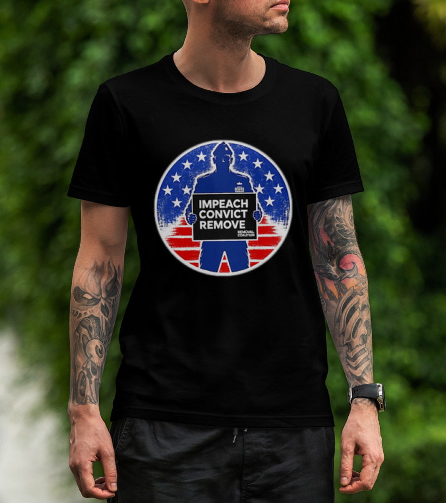 Impeach Convict Remove Removal Coalition Soldier Red White Blue Stars T-Shirt