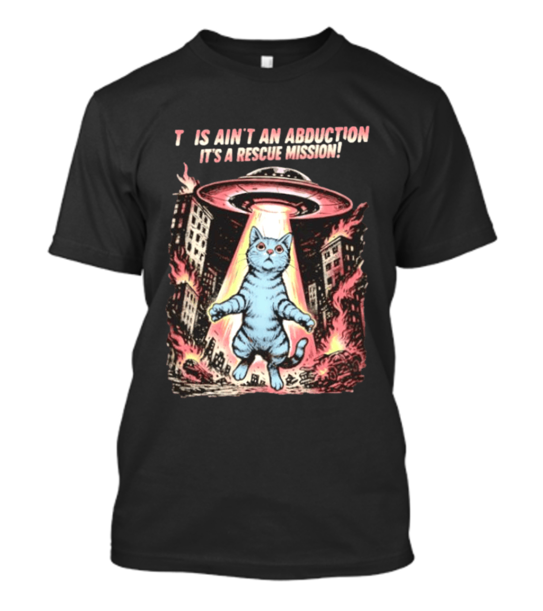 Cat Alien It Ain't An Abduction It's A Rescue Mission T-Shirt