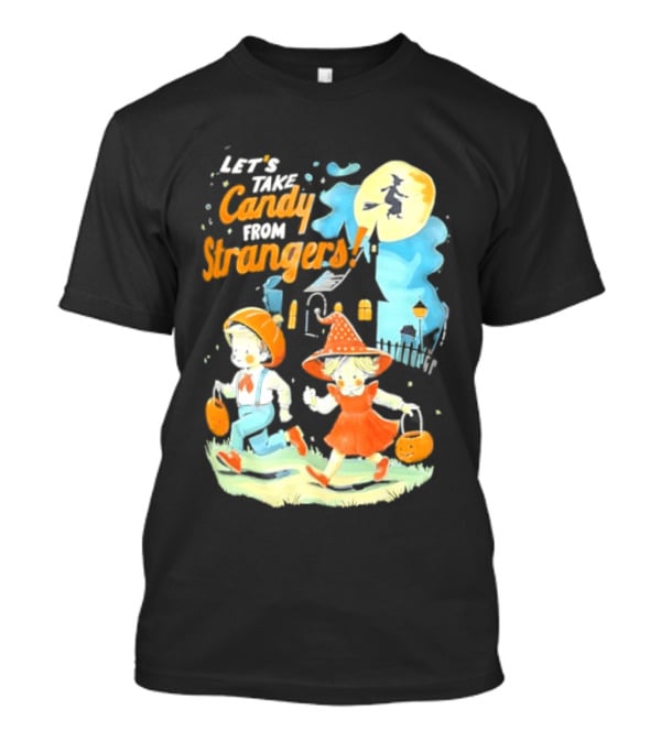 Let's Take Candy From Strangers Halloween Witch Pumpkin Kids T-Shirt