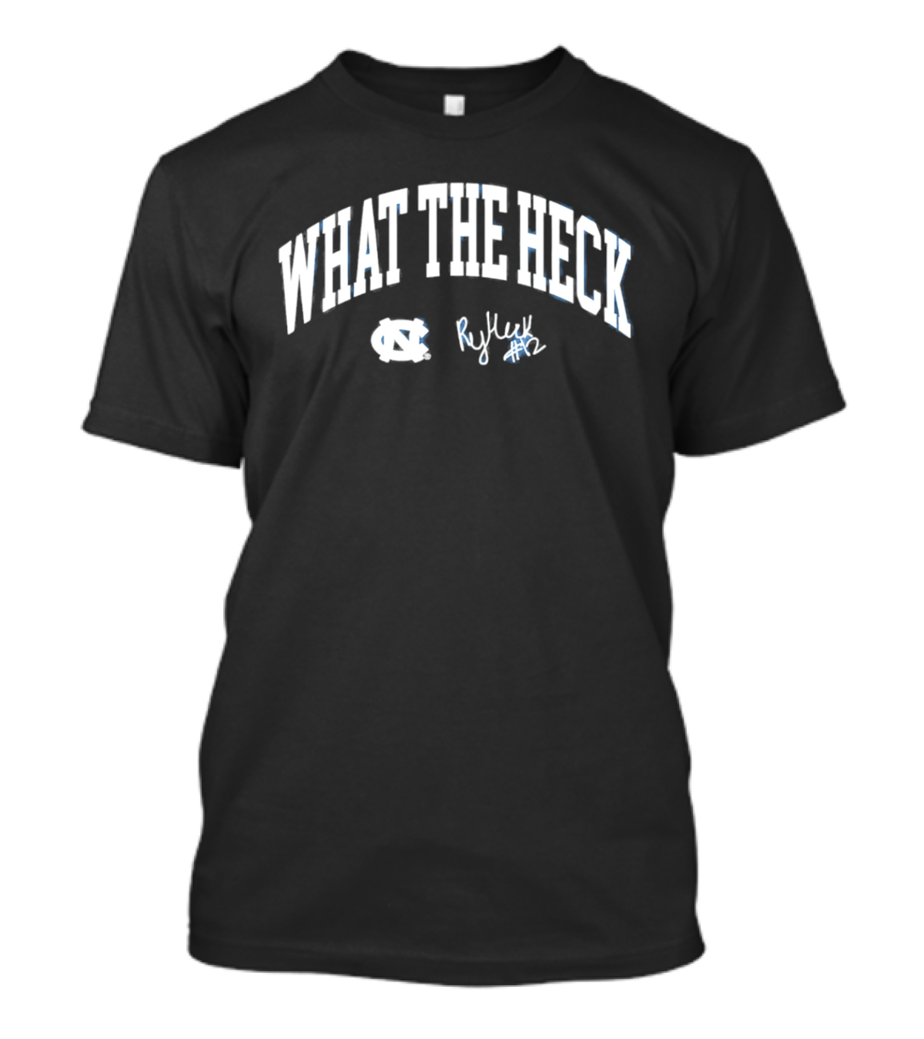 North Carolina Tar Heels What The Heck Ryleigh #12 UNC T-Shirt