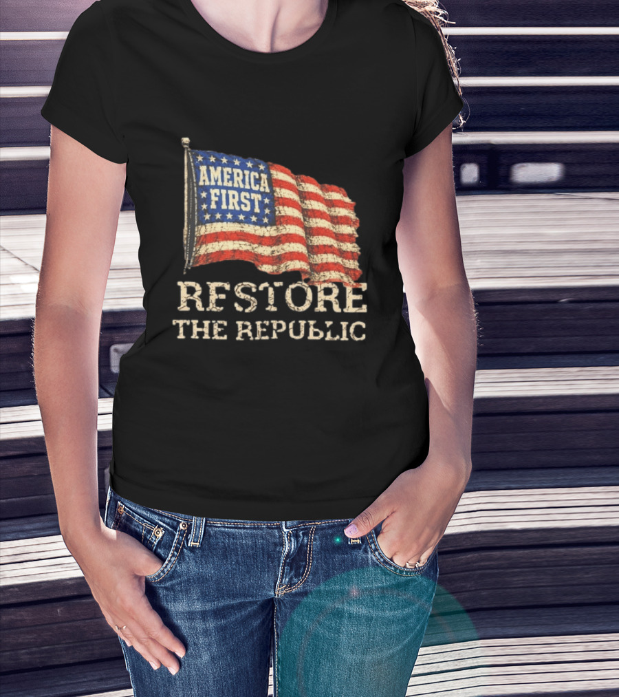 Restore The Republic America First Flag T-Shirt
