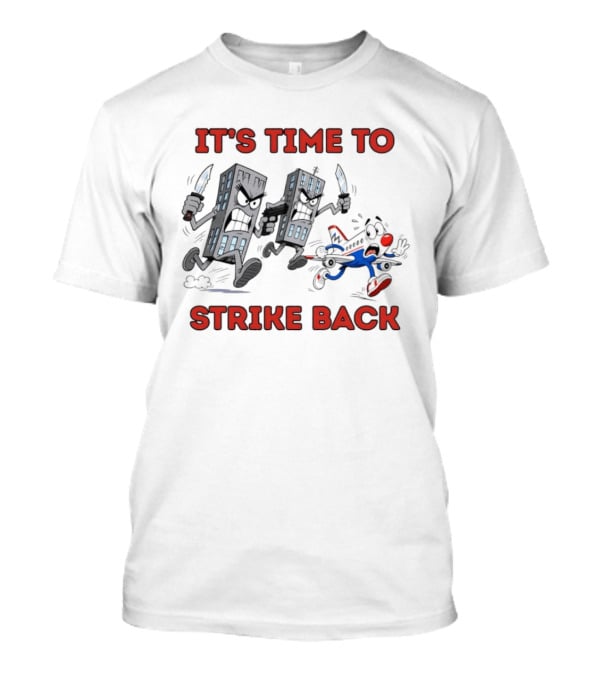 It's Time To Strike Back Buildings Attacking Airplane T-Shirt