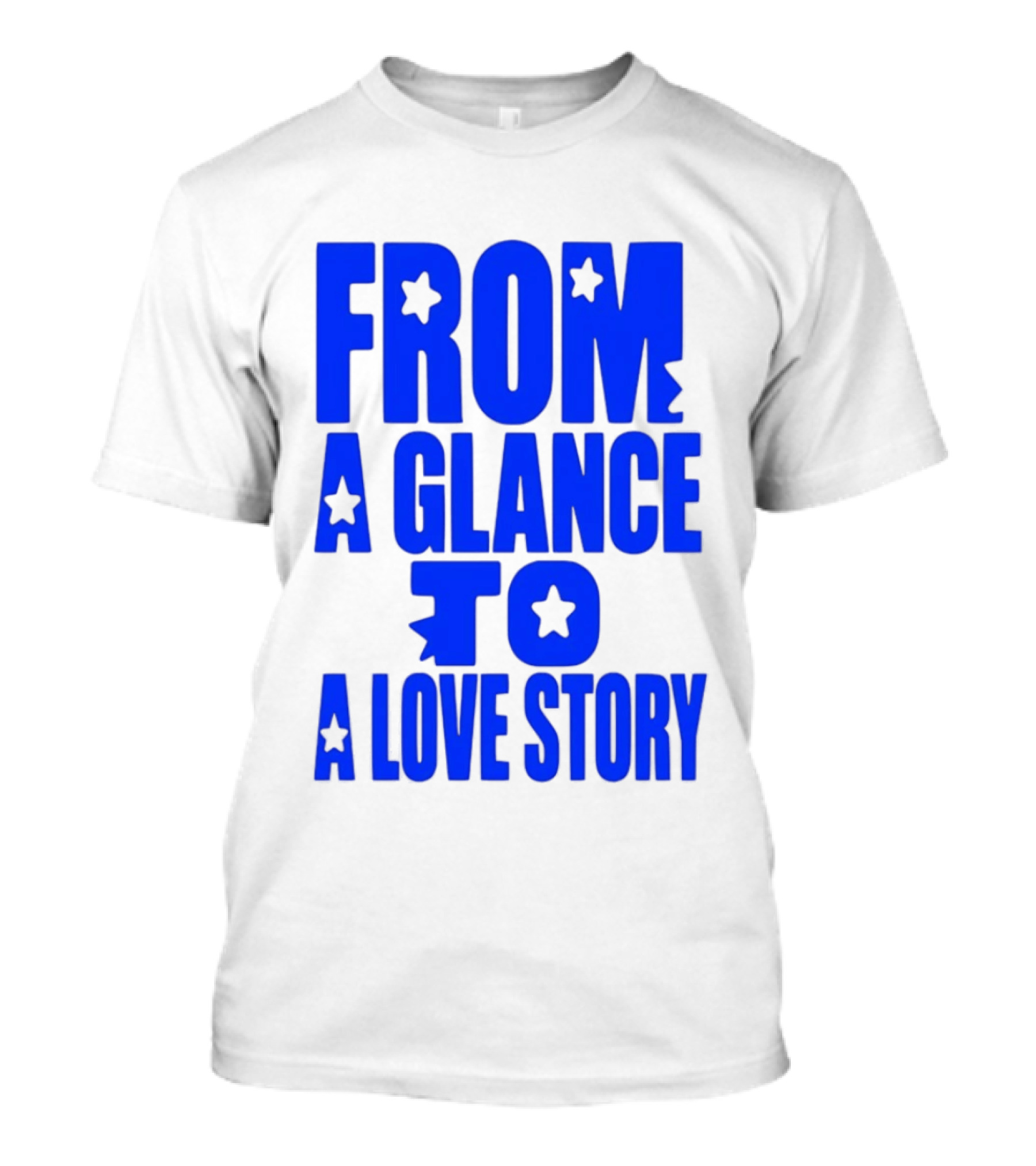 From A Glance To A Love Story Stars Romance Relationship T-Shirt