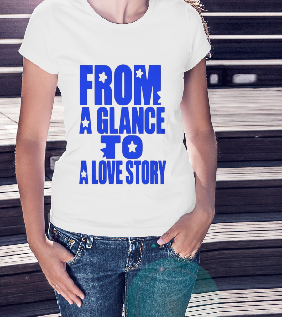 From A Glance To A Love Story Stars Romance Relationship T-Shirt