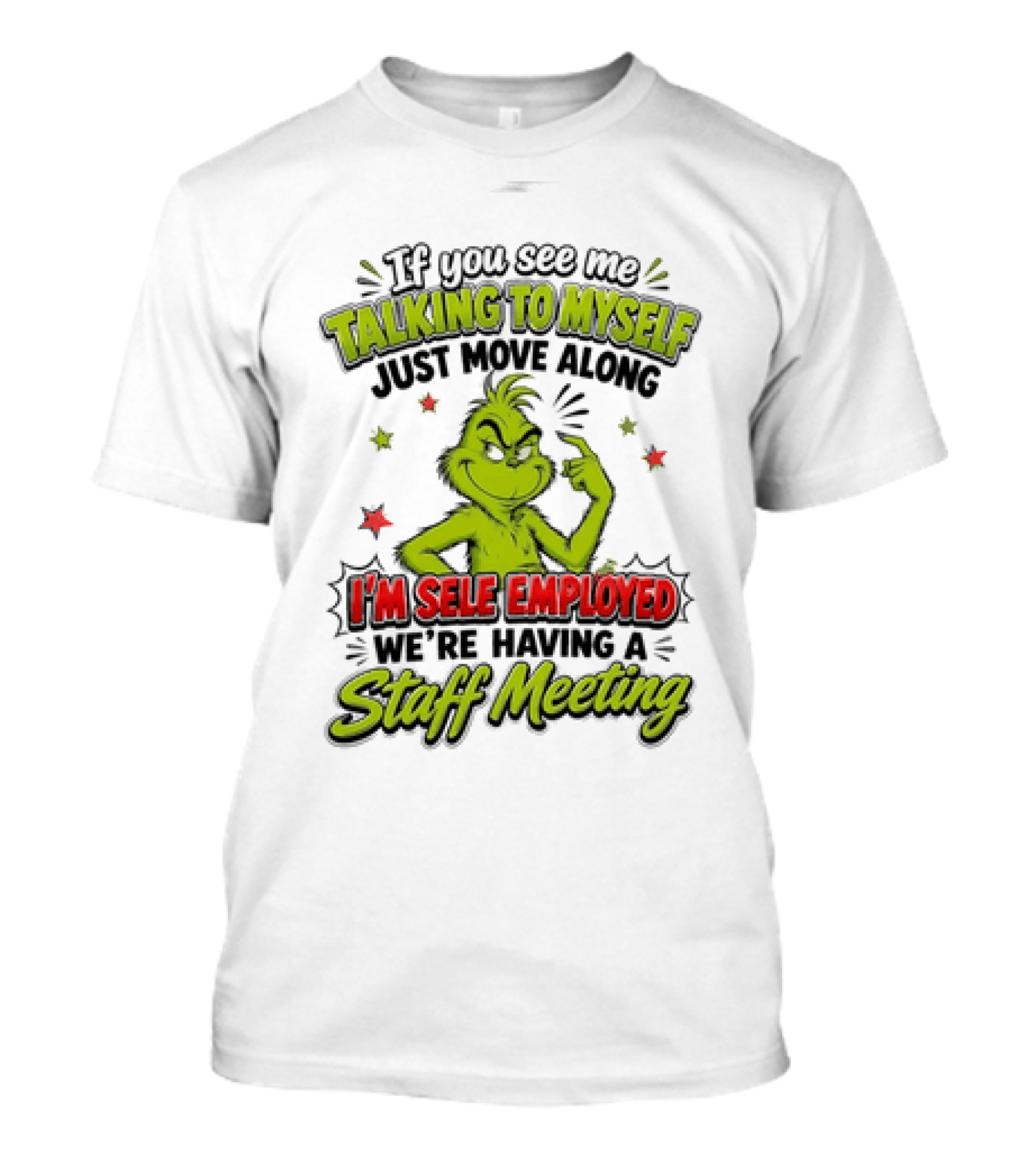 Grinch Talking To Myself Self Employed Staff Meeting T-Shirt