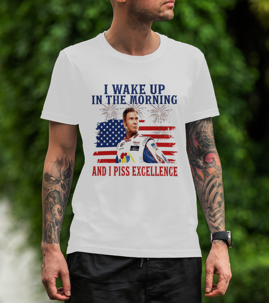 Ricky Bobby I Wake Up In The Morning And I Piss Excellence American Flag Fireworks 4th Of July T-Shirt