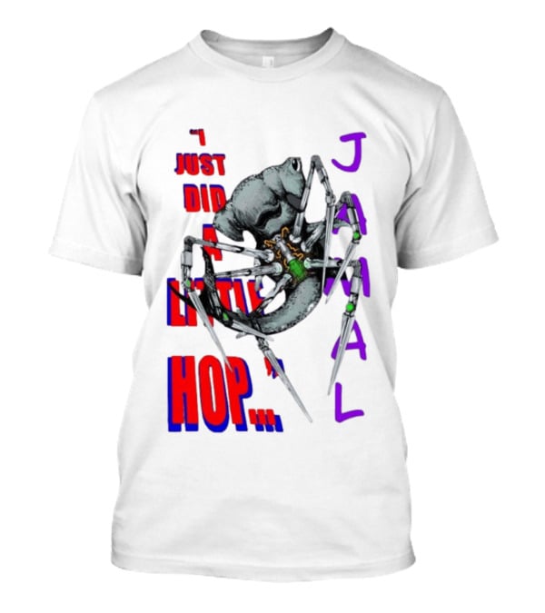 I Just Did A Little Hop Jamal Alien Robot Humor T-Shirt