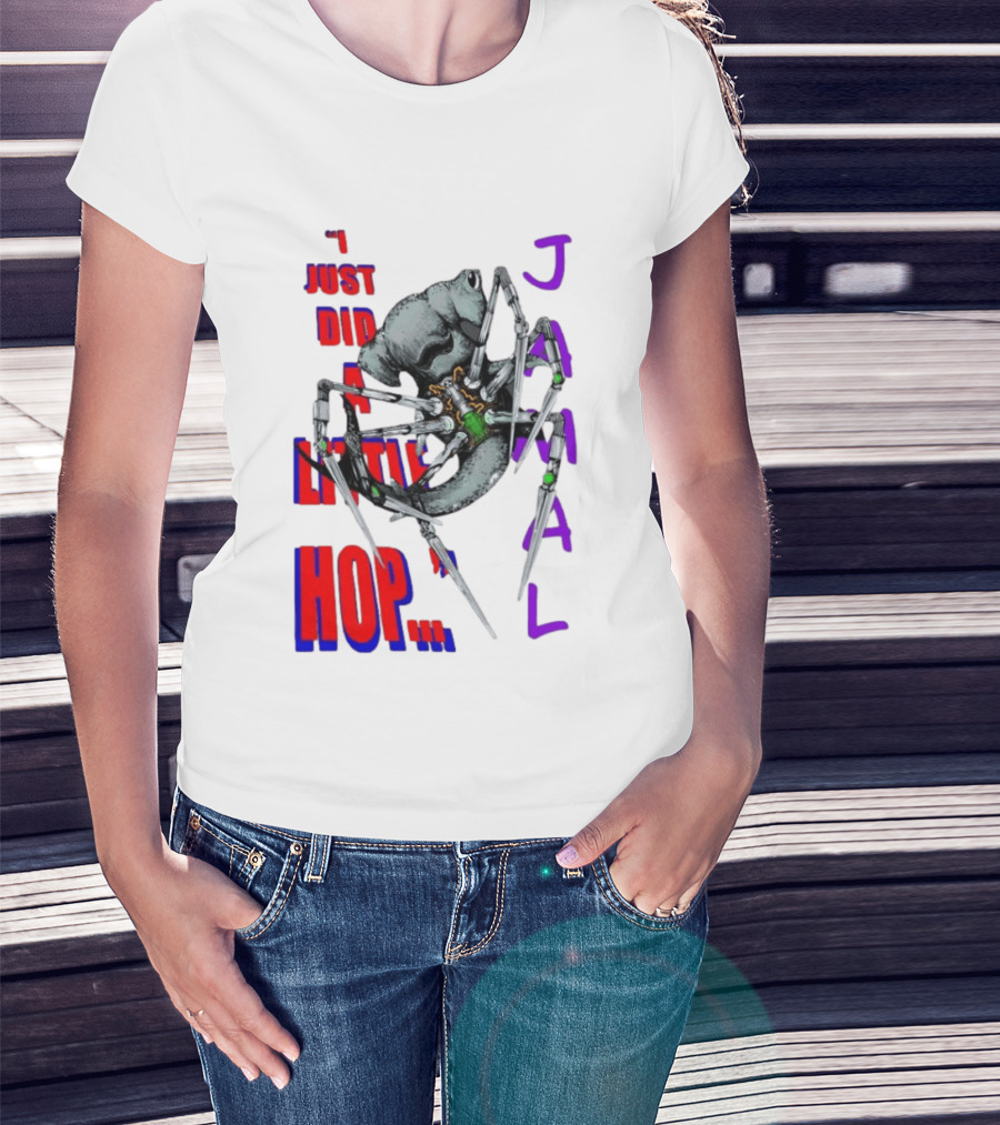 I Just Did A Little Hop Jamal Alien Robot Humor T-Shirt