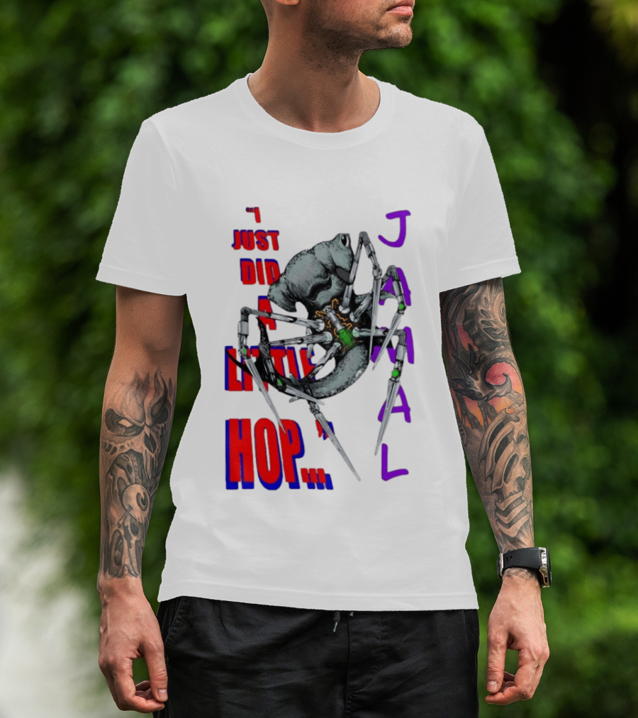 I Just Did A Little Hop Jamal Alien Robot Humor T-Shirt