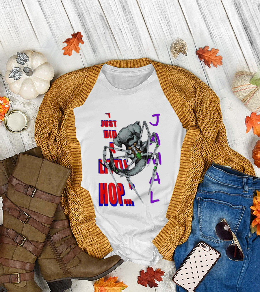 I Just Did a Little Hop Jamal Alien Robot Humor T-Shirt