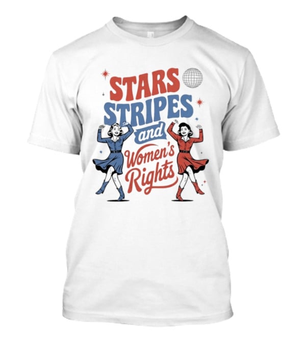 Stars Stripes And Women's Rights 4th Of July Equality Empowerment Celebration T-Shirt