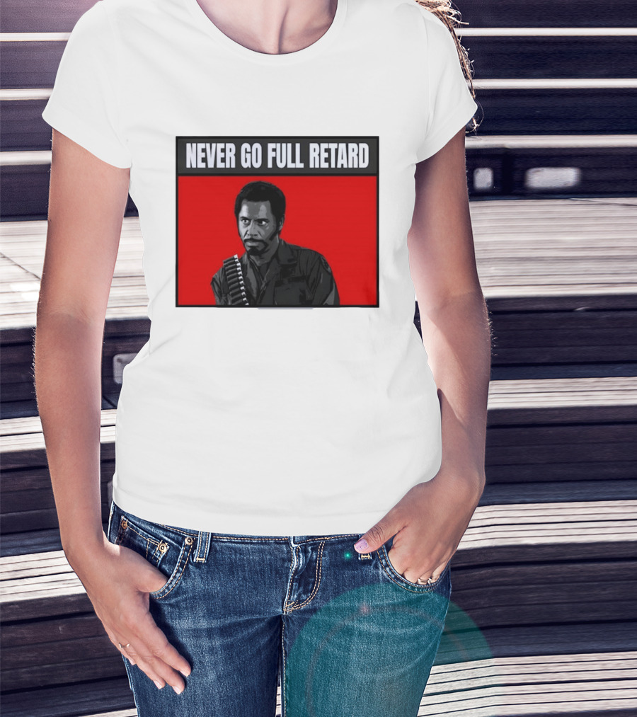 Kirk Lazarus Never Go Full Retard Meme Tropic Thunder T-Shirt
