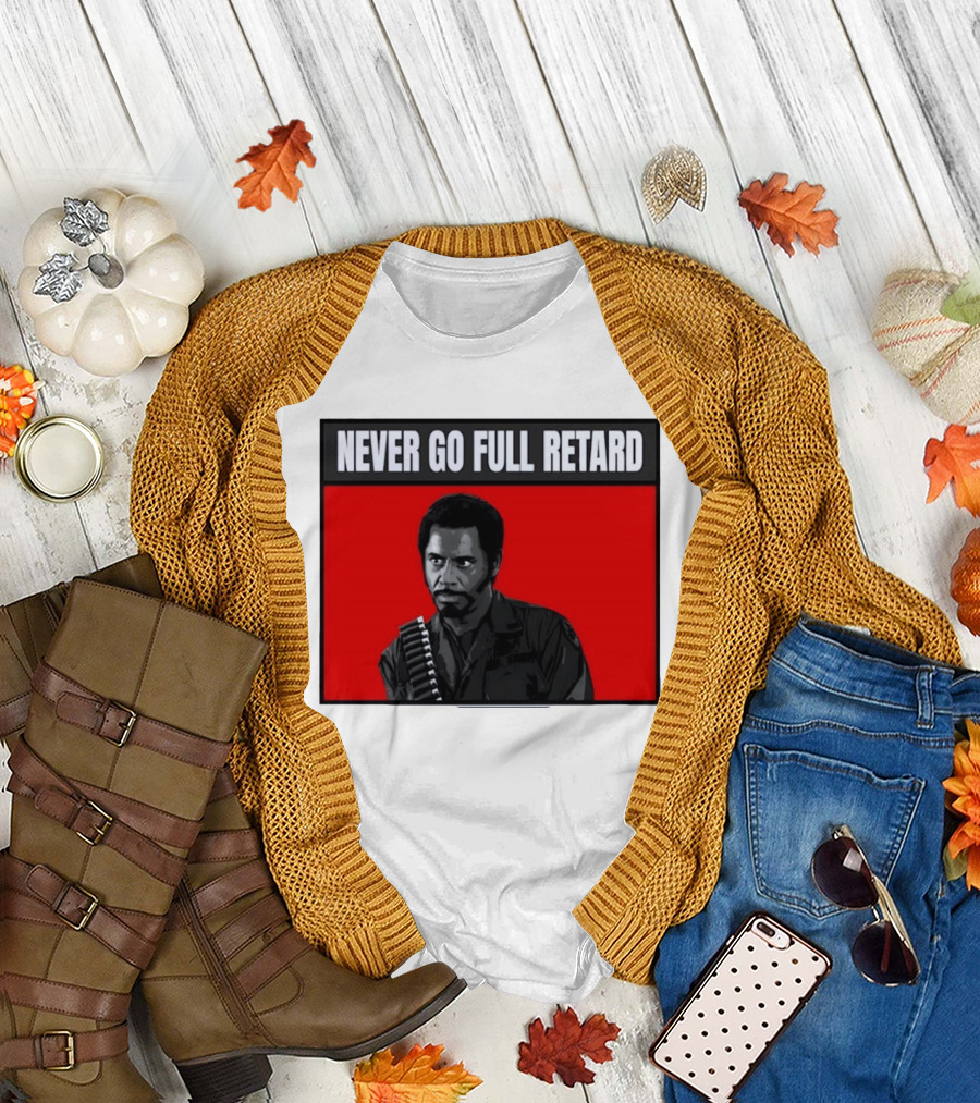 Kirk Lazarus Never Go Full Retard Meme Tropic Thunder T-Shirt