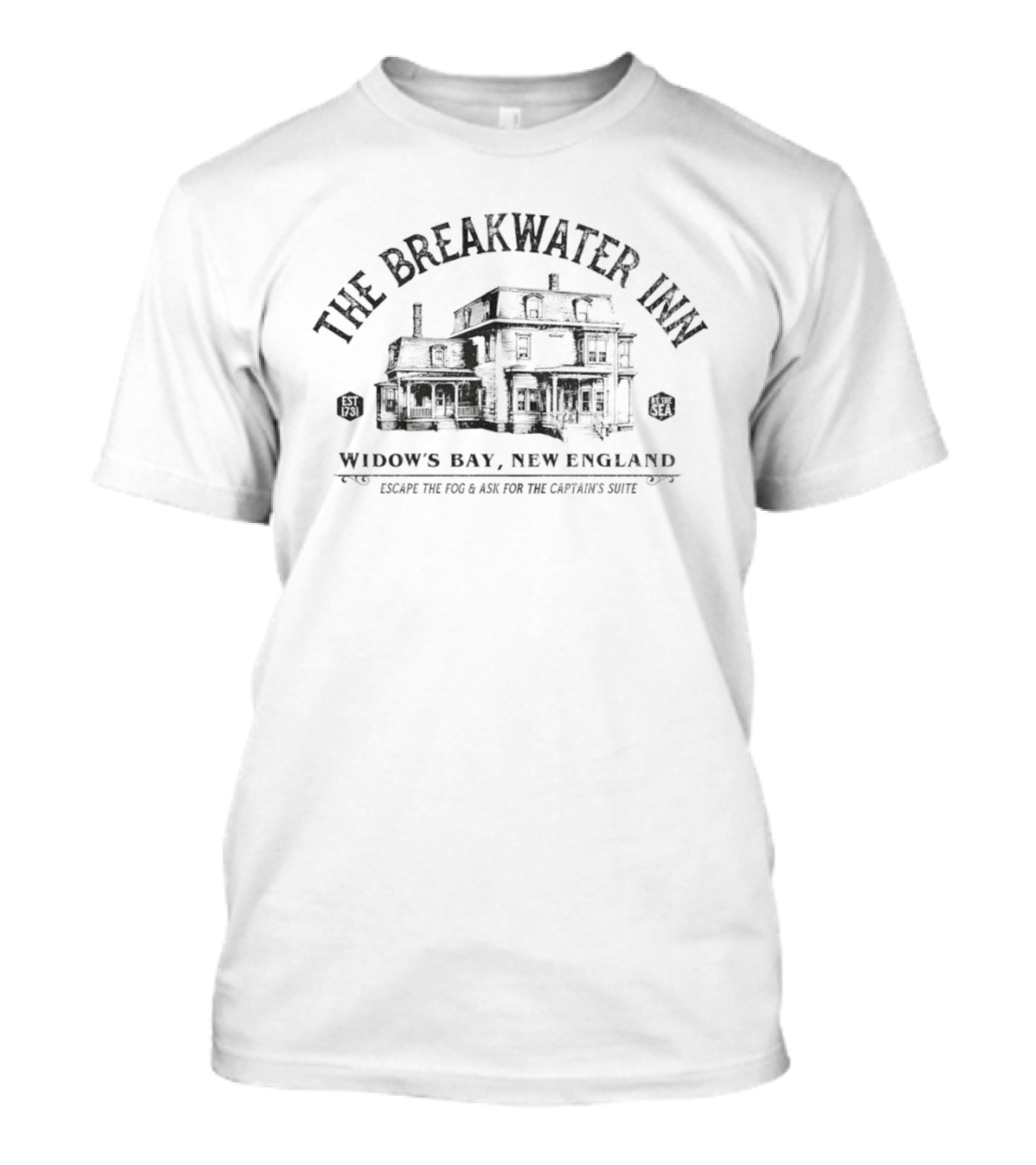 The Breakwater Inn Widow's Bay New England Escape The Fog And Ask For The Captain's Suite T-Shirt