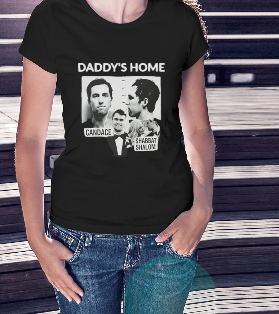 Daddy's Home Candace Shabbat Shalom Meme T-Shirt