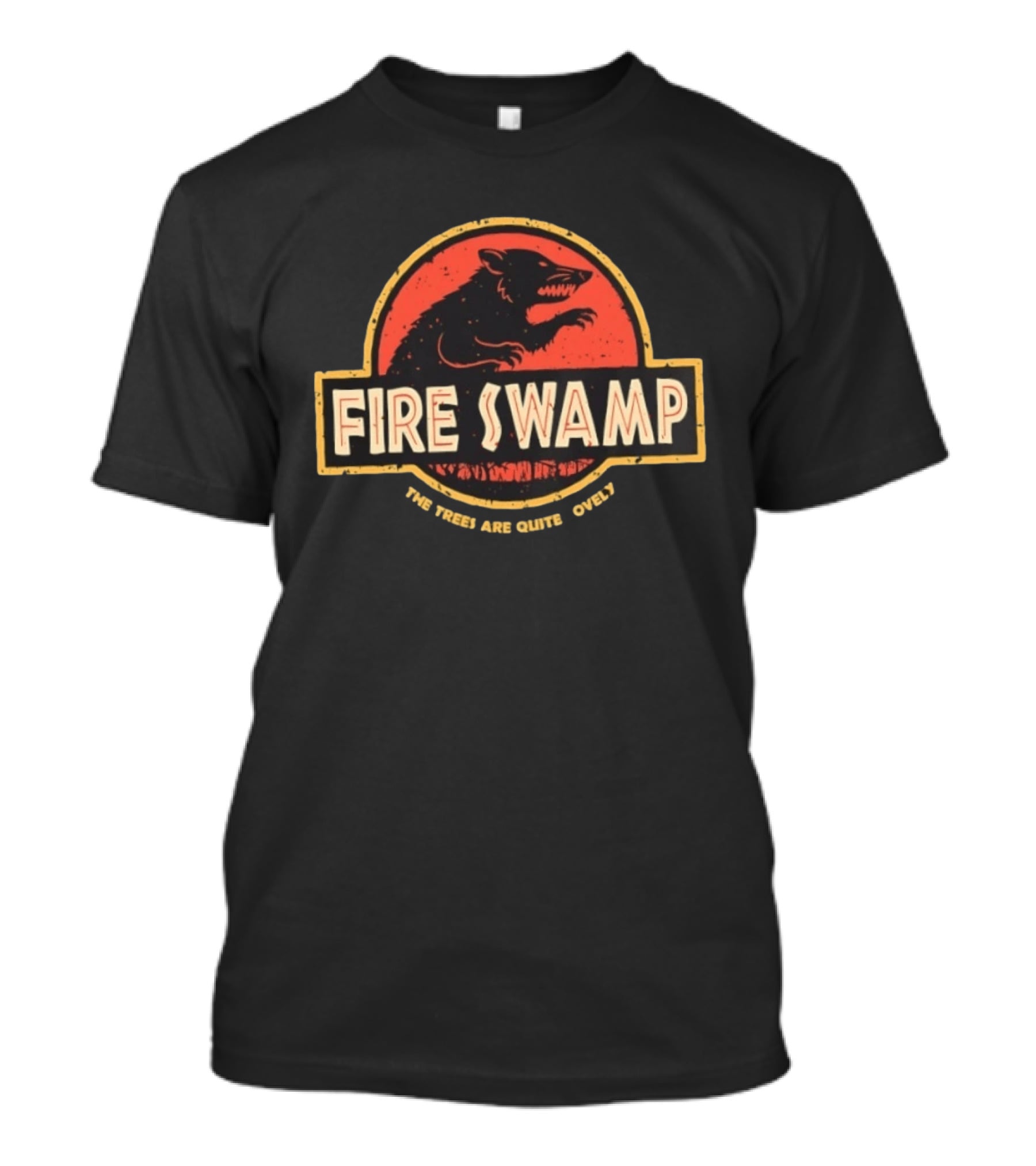 Fire Swamp Are Quite Lovely Trees T-Shirt