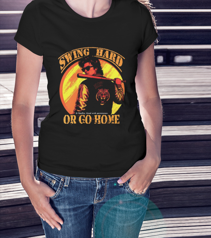 Swing Hard Or Go Home Steve Harrington Bat Monster Netflix T-Shirt