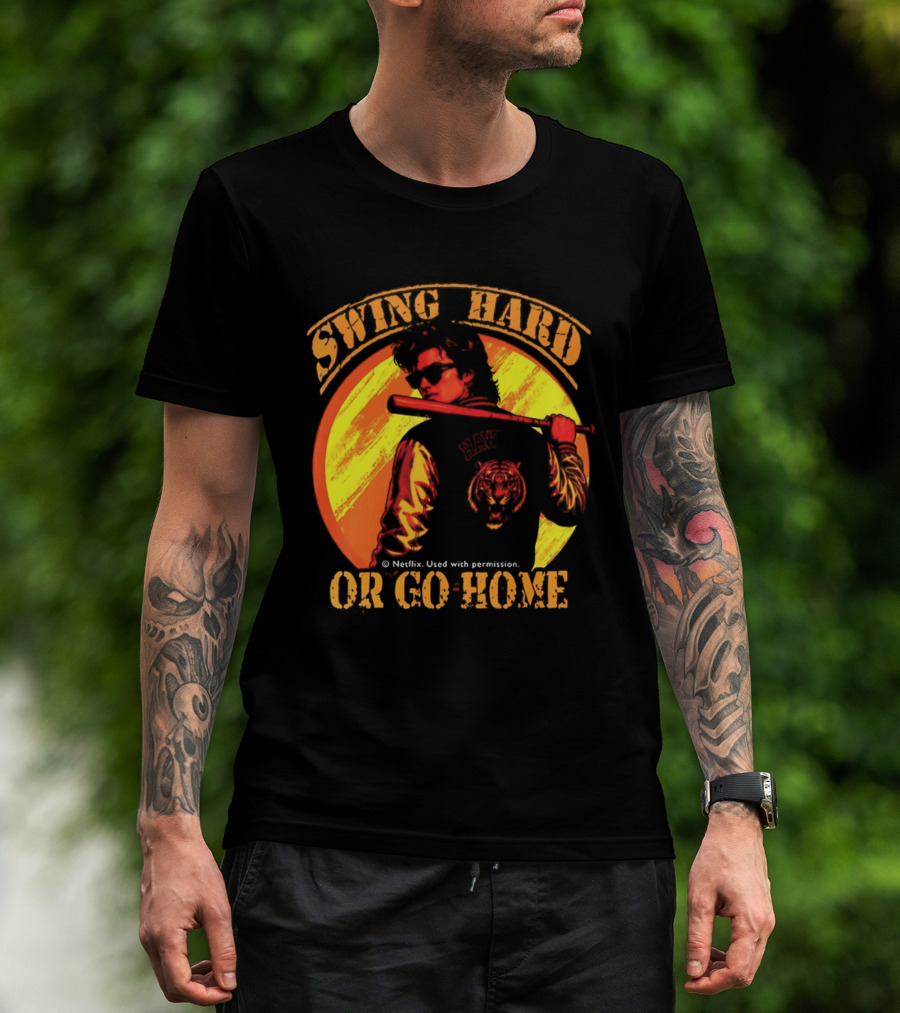 Swing Hard Or Go Home Steve Harrington Bat Monster Netflix T-Shirt