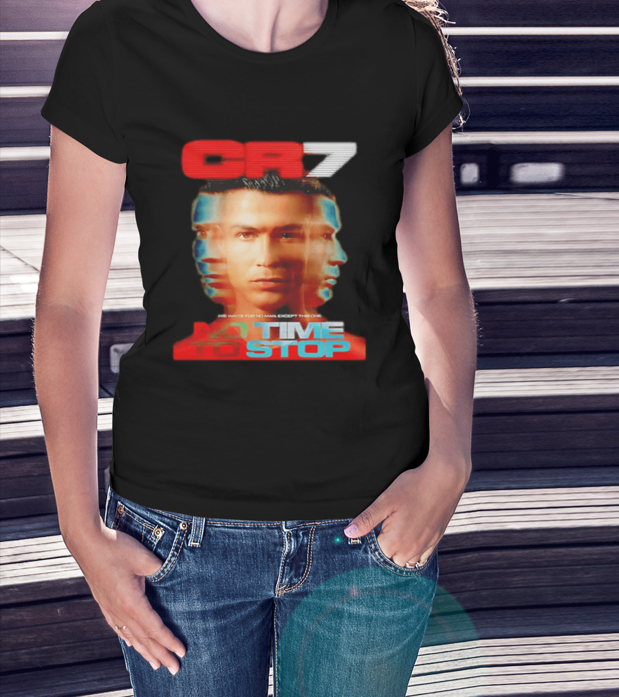 CR7 No Time To Stop Time Waits For No Man Except This One T-Shirt