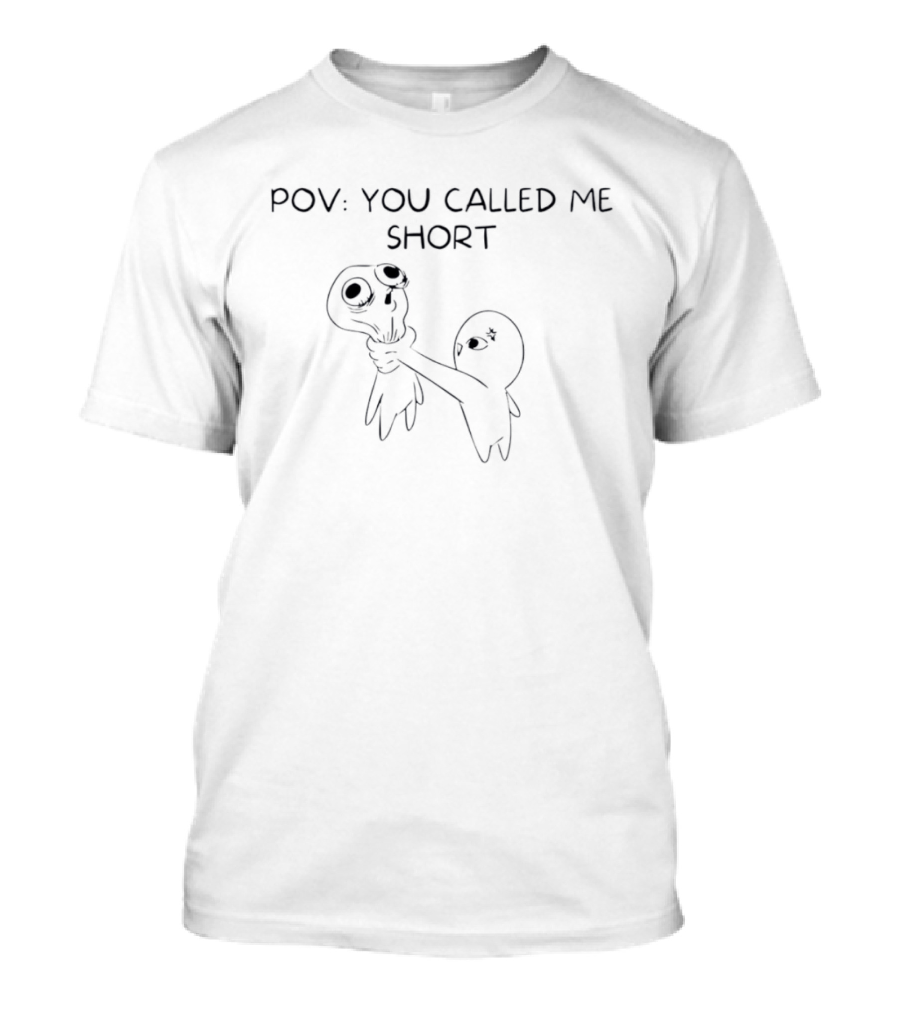 POV You Called Me Short Alien Choking Scene T-Shirt