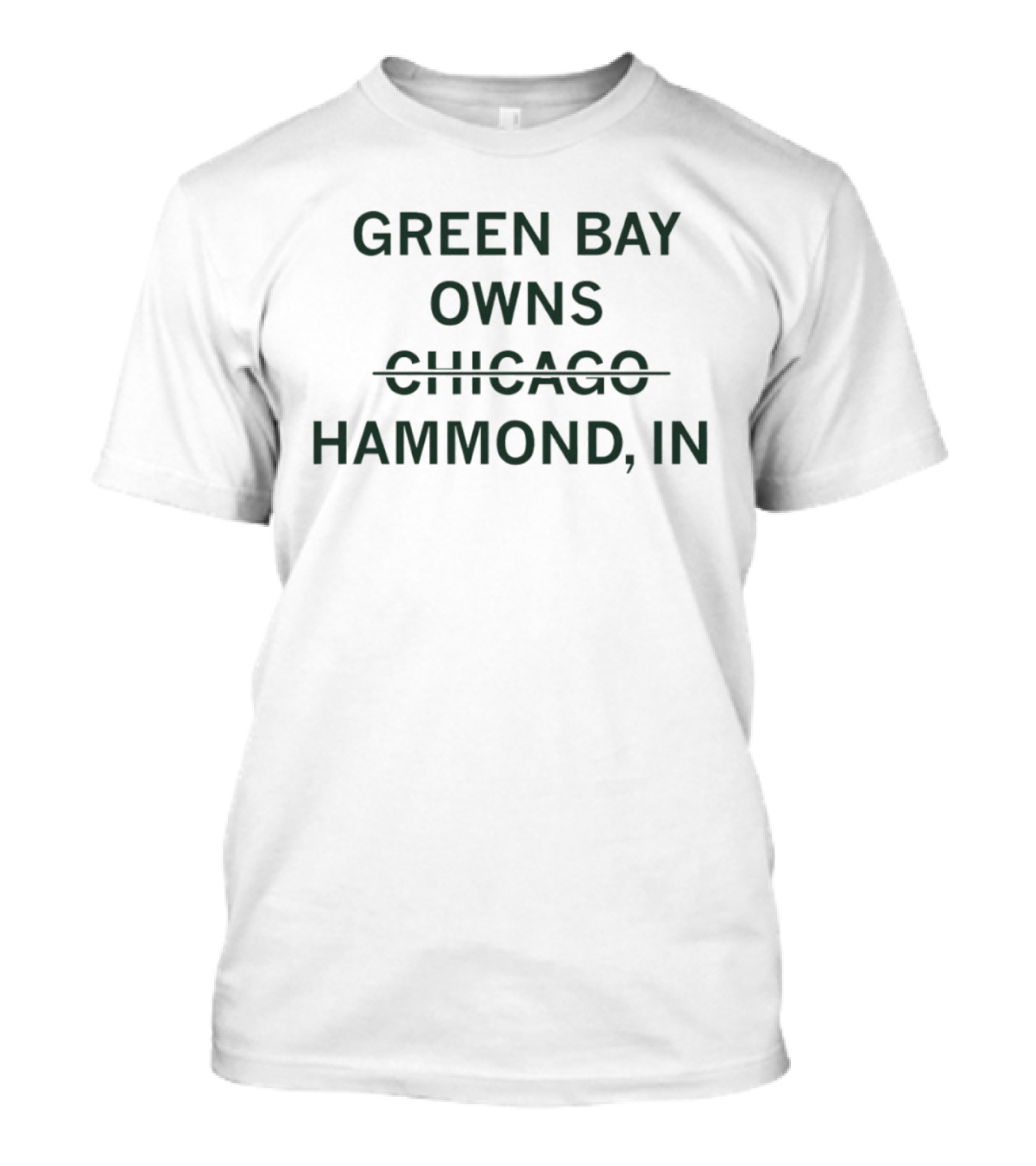 Green Bay Owns Hammond Indiana Over Chicago T-Shirt