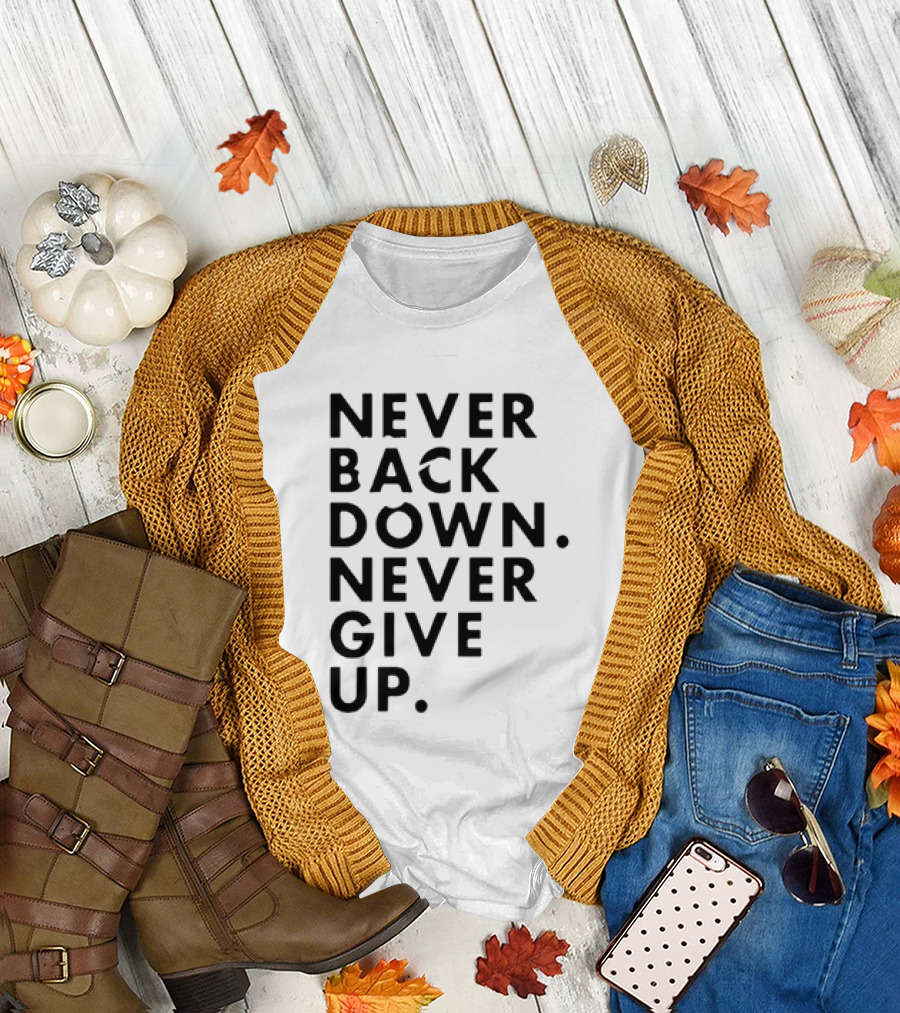Nick Eh 30 Never Back Down Never Give Up T-Shirt