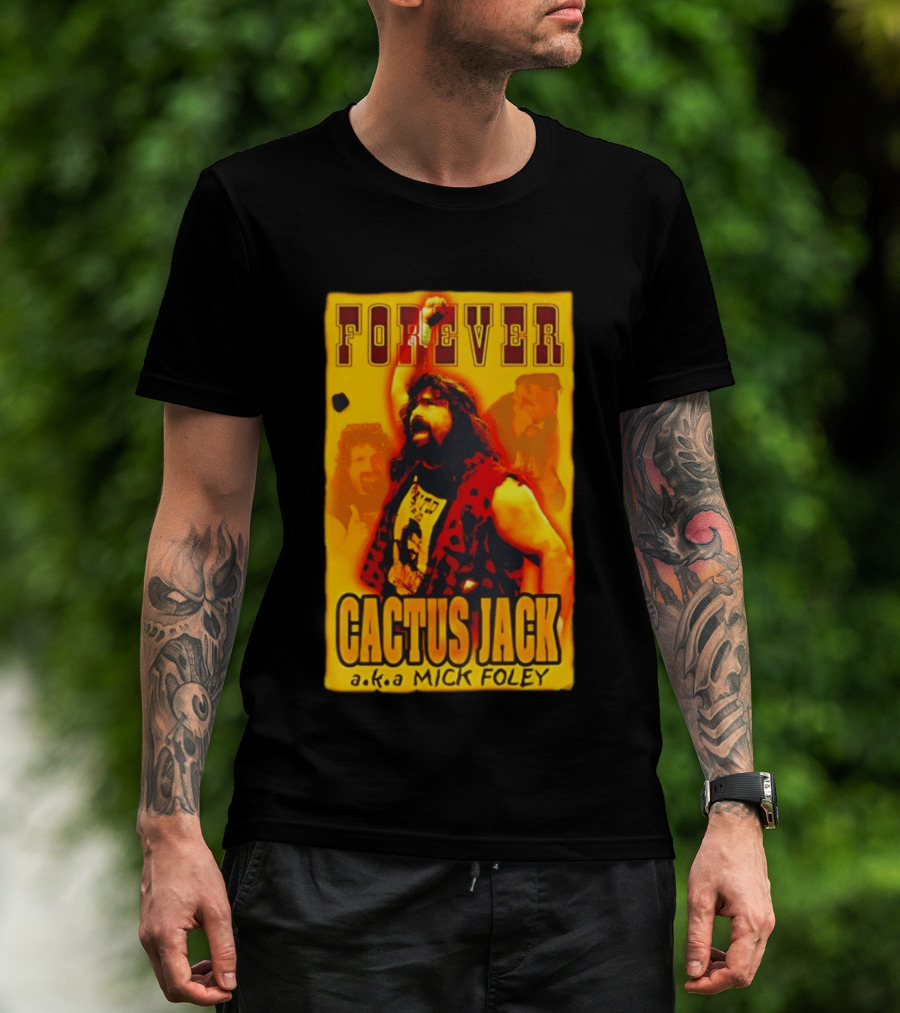Forever Cactus Jack A.K.A Mick Foley Wrestling T-Shirt