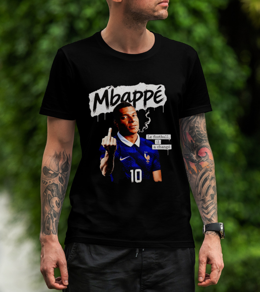 Mbappé No 10 Le Football Il A Changé Middle Finger T-Shirt