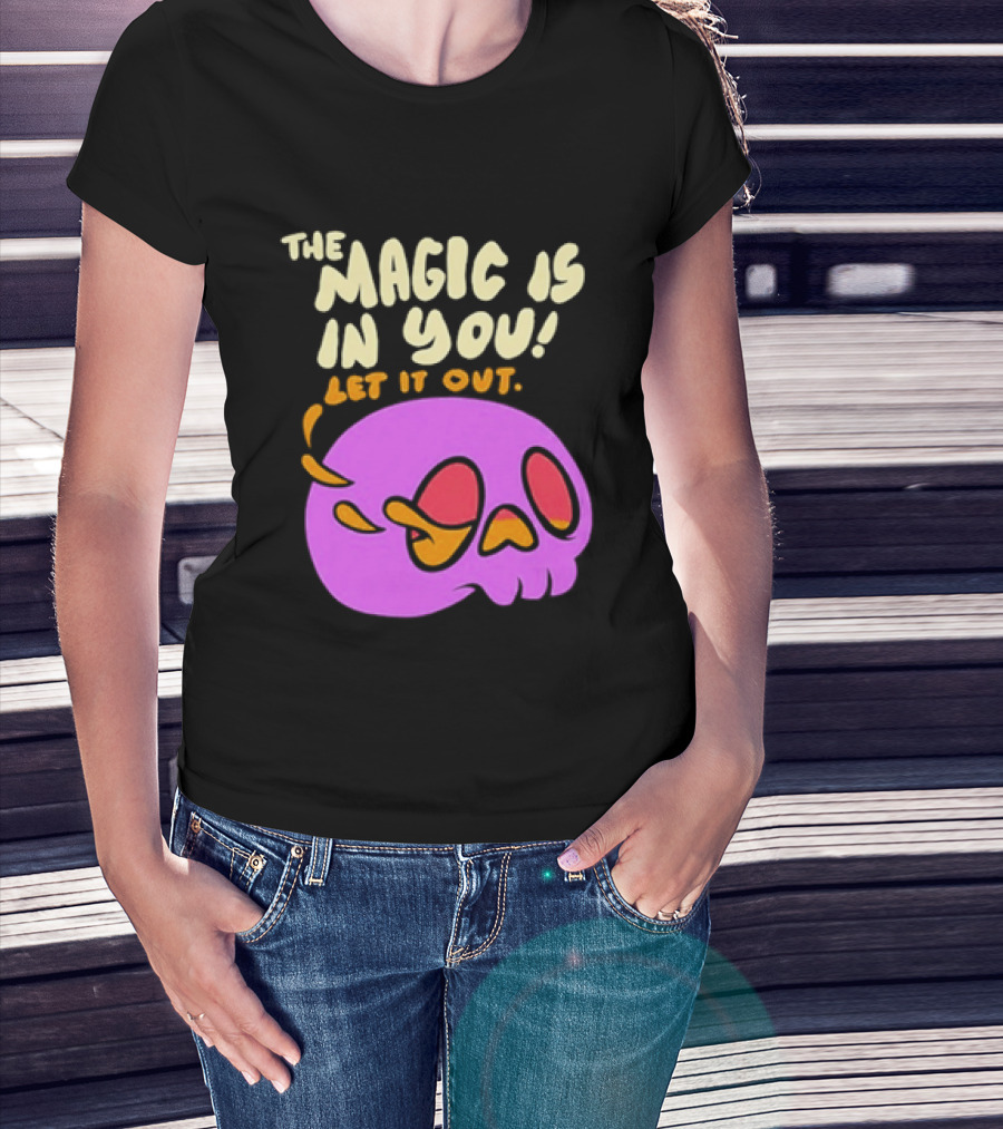 The Magic Is In You Let It Out Skull Bright T-Shirt
