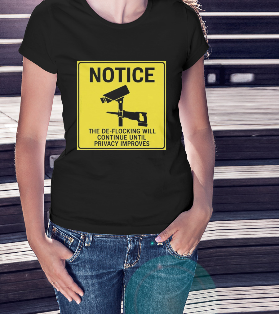 NOTICE De Flocking Will Continue Until Privacy Improves Surveillance Warning T-Shirt