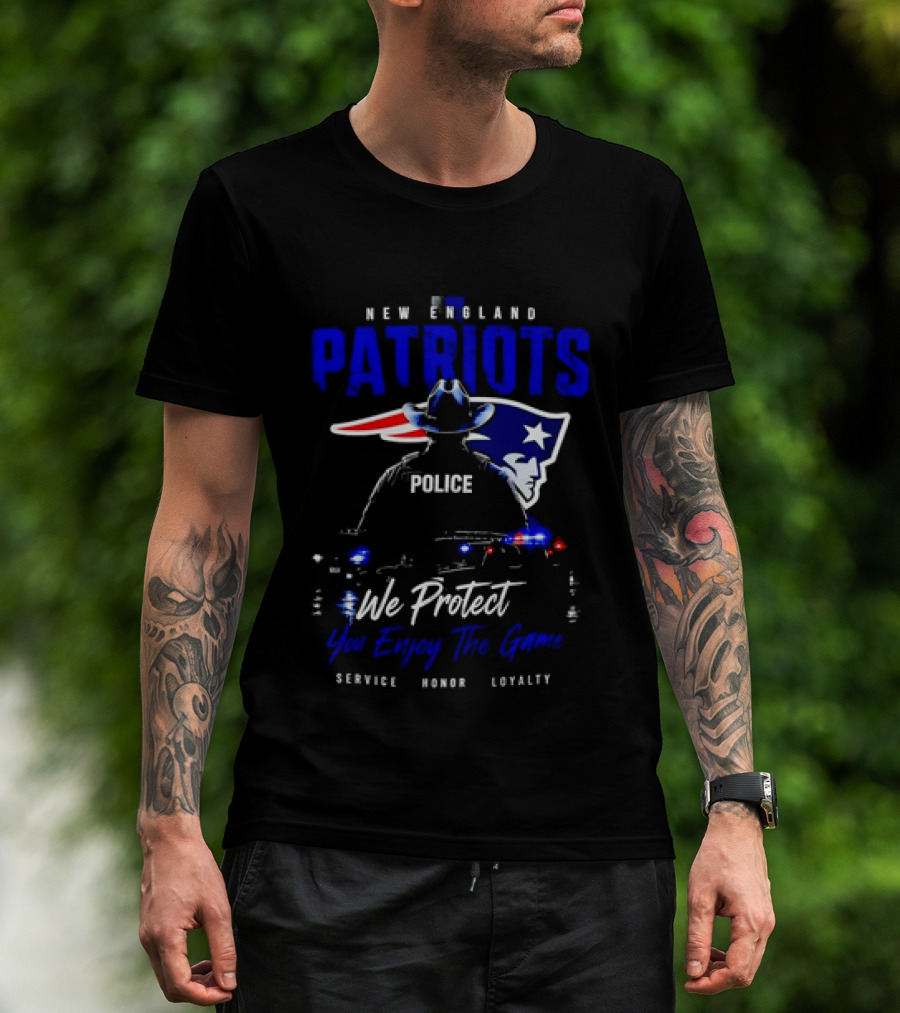 New England Patriots Police We Protect You Enjoy The Game Service Honor Loyalty T-Shirt